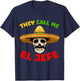 They Call Me El Jefe Funny Skeleton Mexican Calavera T-Shirt - T-Shirt | Navy