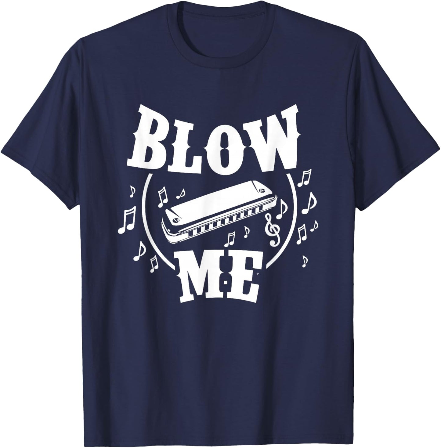 Blow Me Harmonica Player Harmonicist Music Lover T-Shirt - T-Shirt | Navy