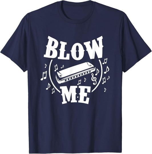 Blow Me Harmonica Player Harmonicist Music Lover T-Shirt - T-Shirt | Navy