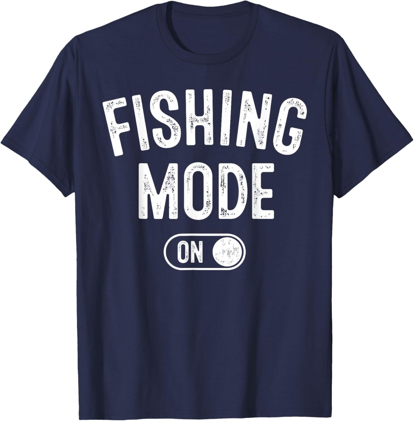 Fishing Mode On Funny Fisher Gift Fisherman Dad Angling T-Shirt - T-Shirt | Navy