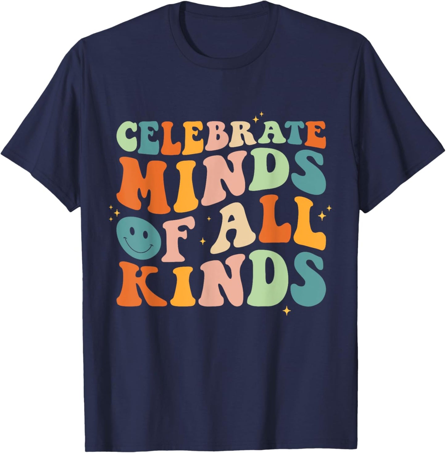 Celebrate Minds Of All Kinds Mental Health Autism Awareness T-Shirt - T-Shirt | Navy
