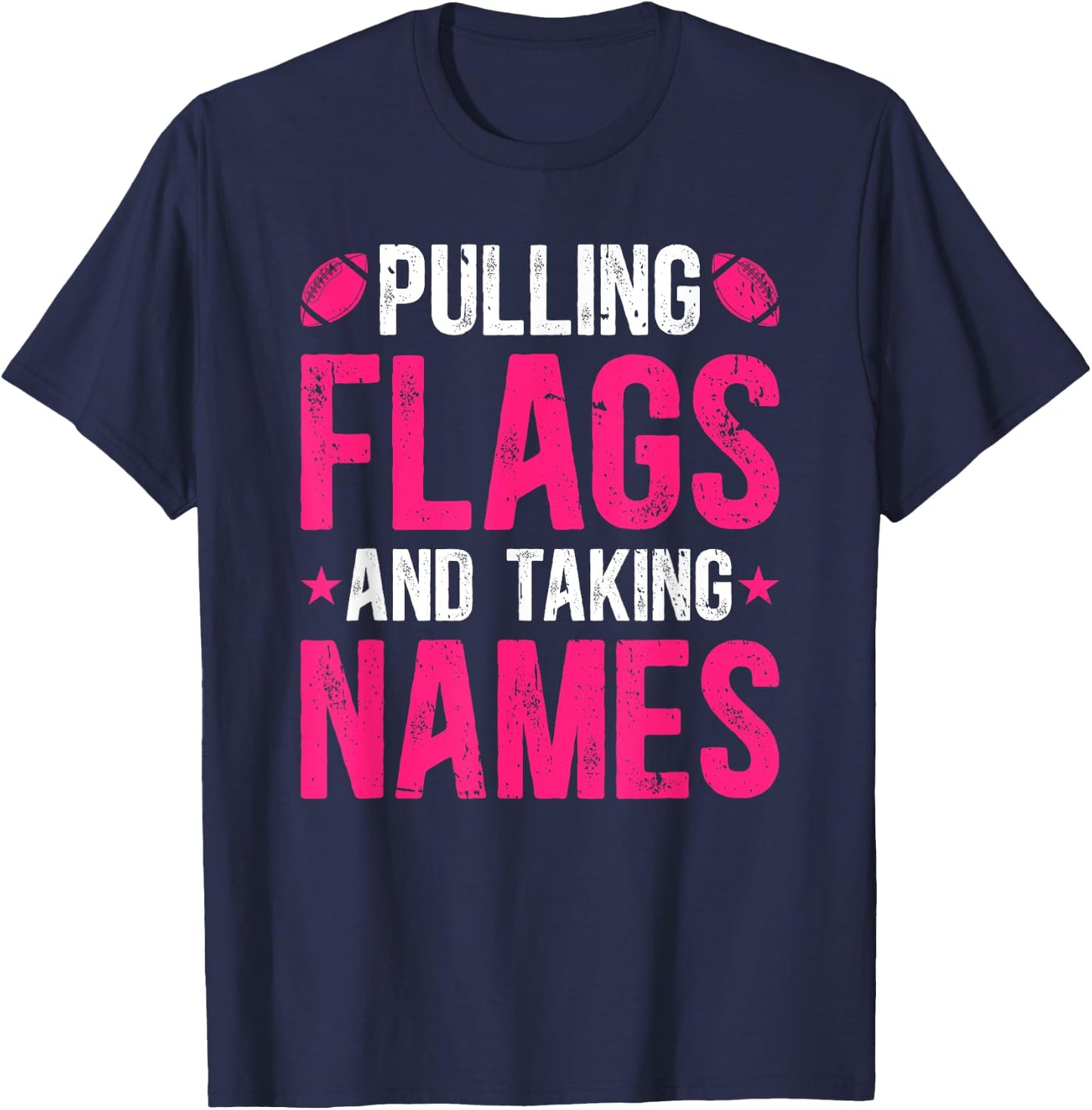 Pulling Flags And Taking Names Flag Football T-Shirt - T-Shirt | Navy