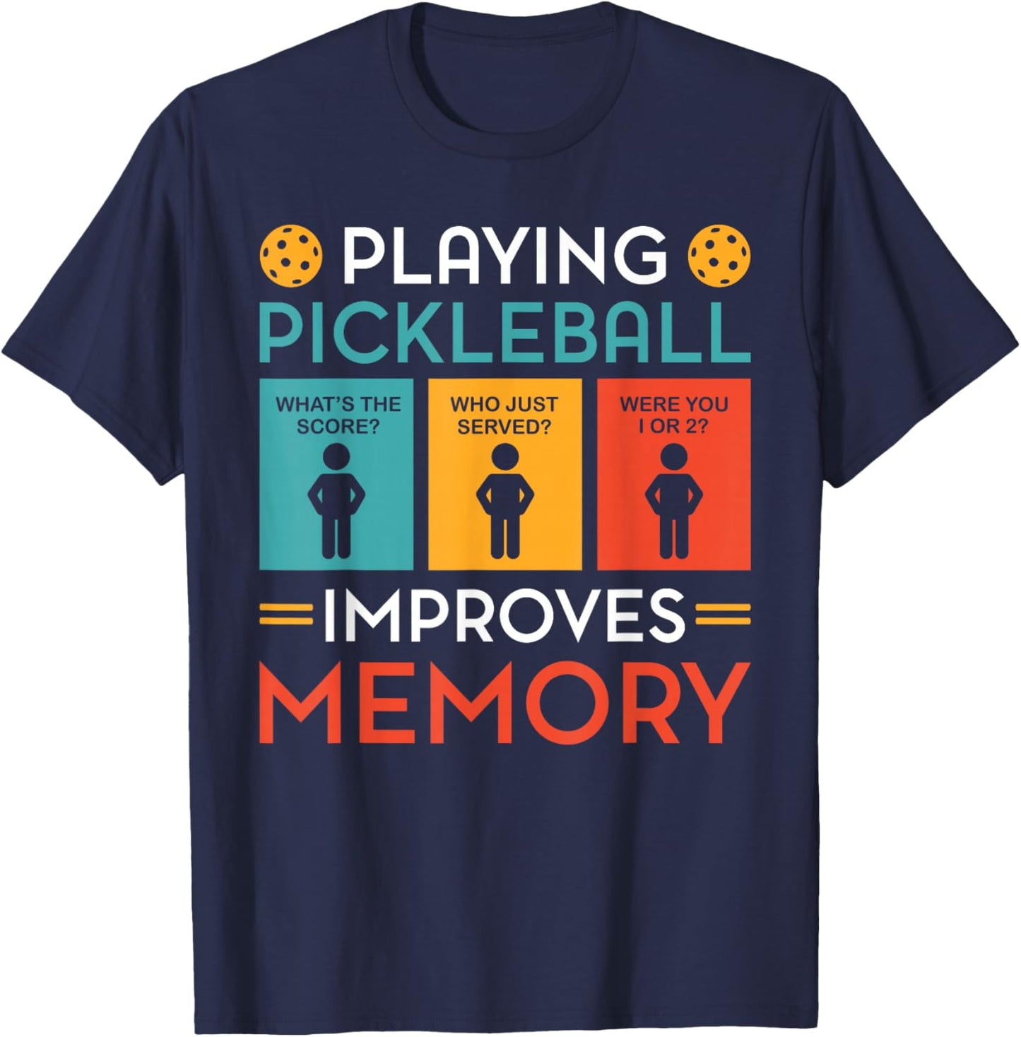 Playing Pickleball Improves Memory Funny Pickleball Player T-Shirt - T-Shirt | Navy