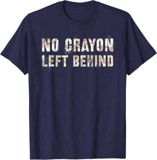 Sarcastic NO CRAYONS LEFT BEHIND Eater I Eat Proud Teacher T-Shirt - T-Shirt | Navy