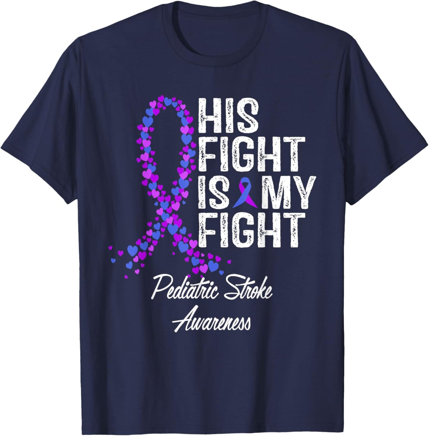 Pediatric Stroke Awareness His Fight Fighter Warrior Support T-Shirt - T-Shirt | Navy