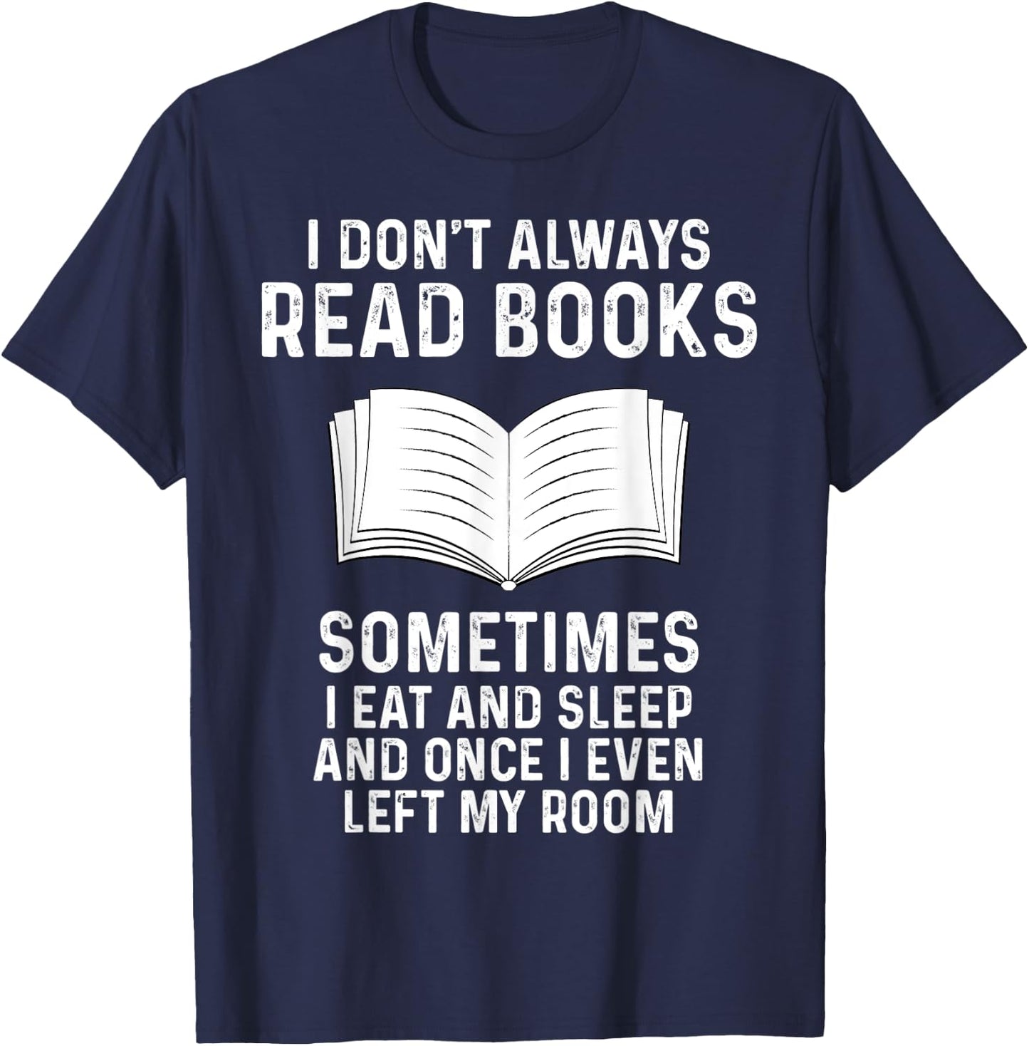 Funny Reading books saying Quote for Girls Boys Men Women T-Shirt - T-Shirt | Navy