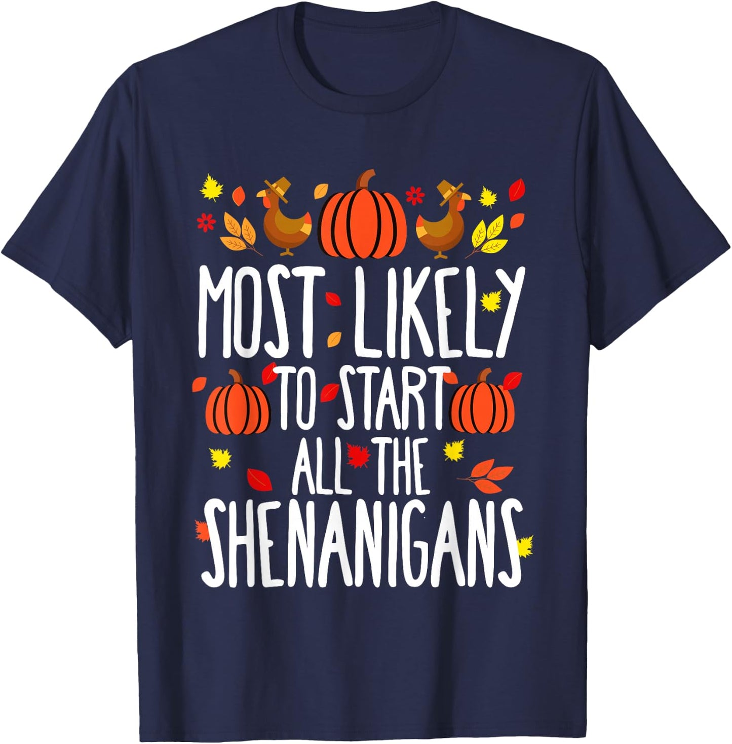 Most Likely To Shenanigans Family Matching Thanksgiving T-Shirt - T-Shirt | Navy