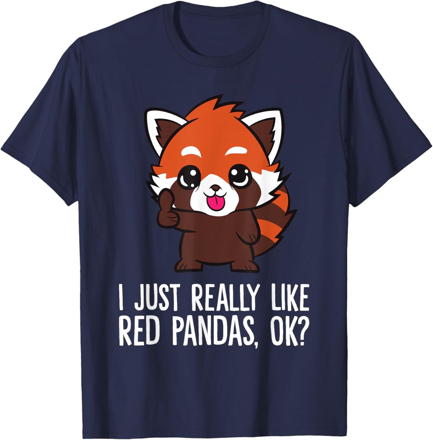 I Just Really Like Red Pandas, Ok? Funny Red Panda T-Shirt - T-Shirt | Navy