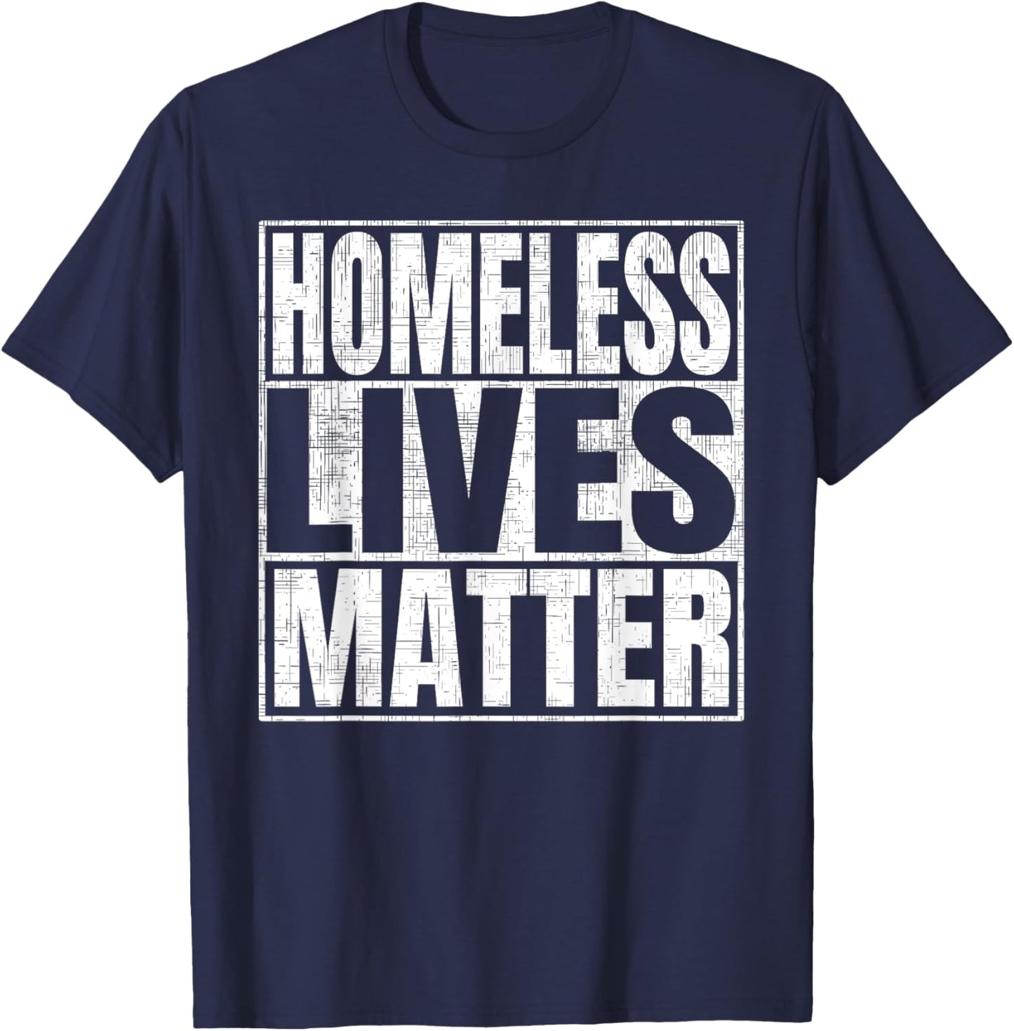 Homeless Lives Matter T-Shirt - T-Shirt | Navy