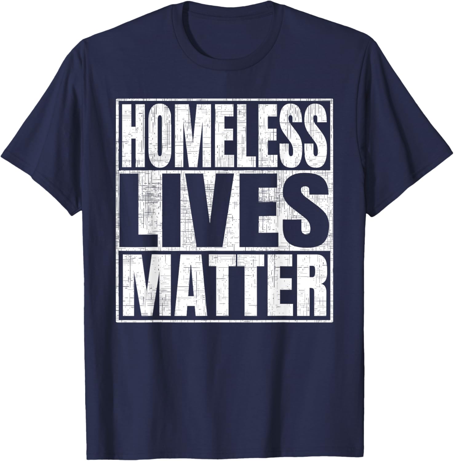 Homeless Lives Matter T-Shirt - T-Shirt | Navy