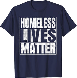 Homeless Lives Matter T-Shirt - T-Shirt | Navy