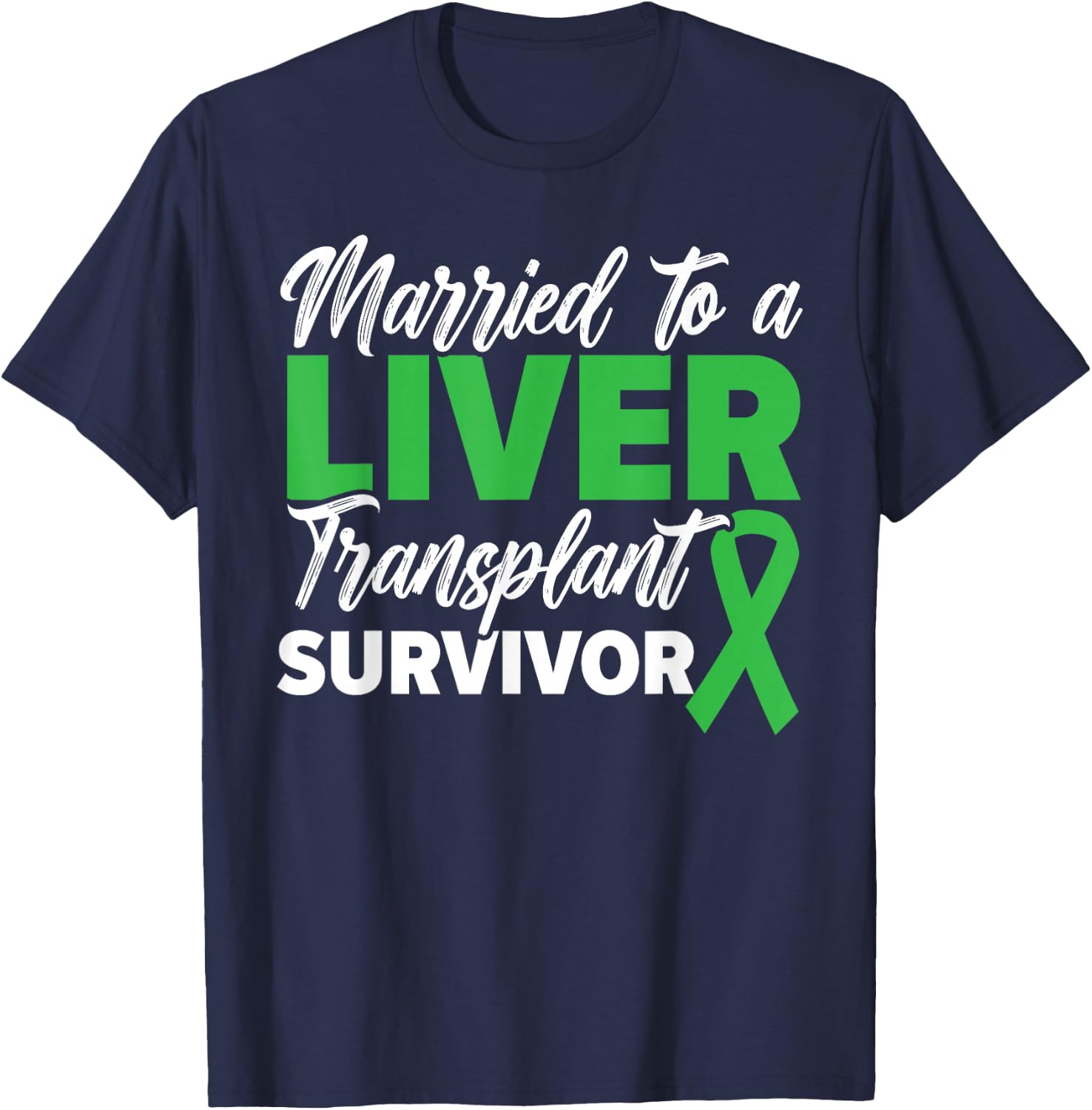 GRUMPY DAD CO Married To A Liver Transplant Survivor Organ Recipient -Adults Black Short Sleeve Small T-Shirt - T-Shirt | Navy