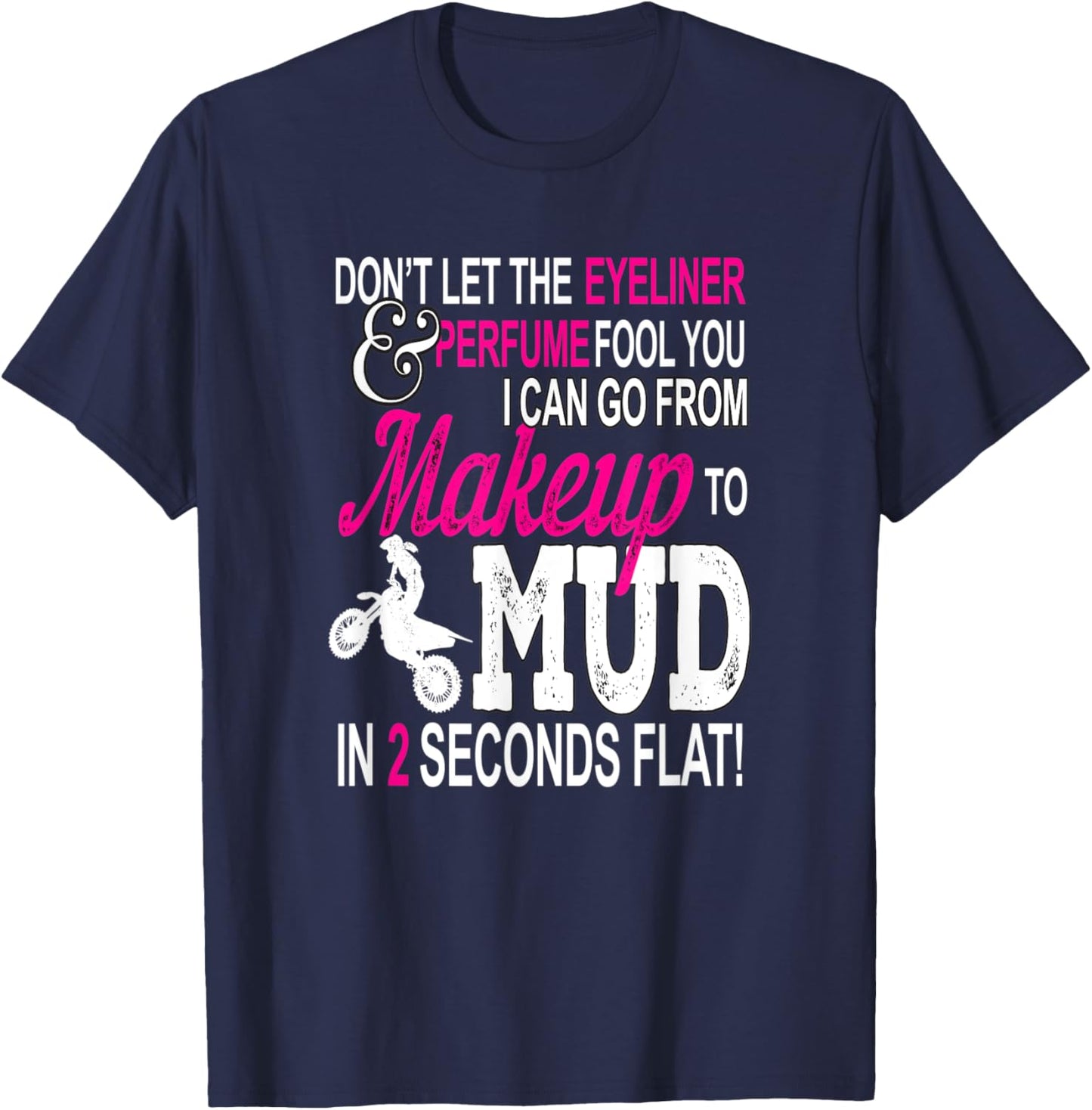 Makeup and Mud Girls Motocross Gift Ladies Dirt Bike Women T-Shirt - T-Shirt | Navy