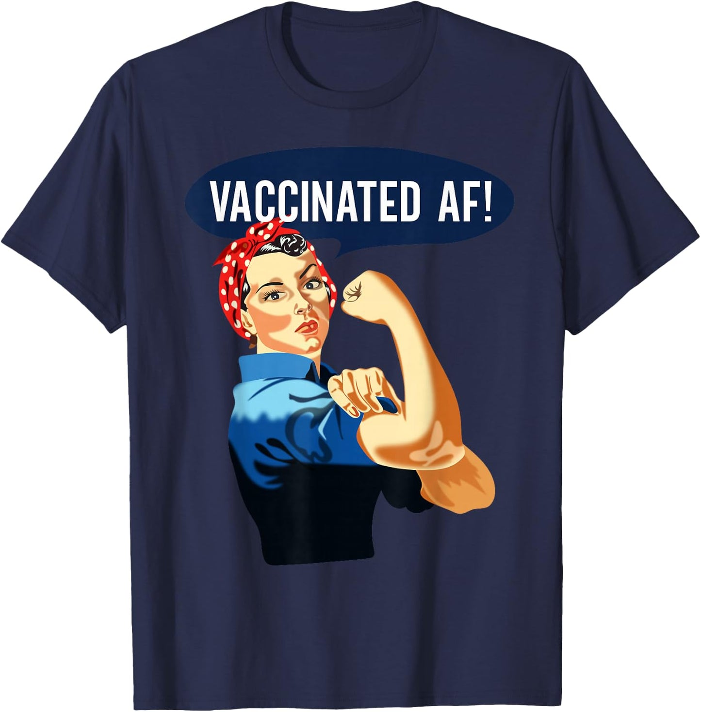 Vaccinated AF Shirt Pro Vaccine Vaccinated Rosie The Riveter T-Shirt - T-Shirt | Navy