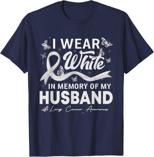 I Wear White In Memory Of My Husband Lung Cancer T-Shirt - T-Shirt | Navy