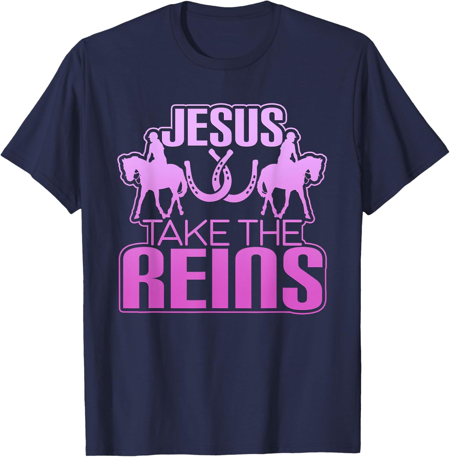 Jesus Take The Reins Cool Race Horse T-Shirt - T-Shirt | Navy