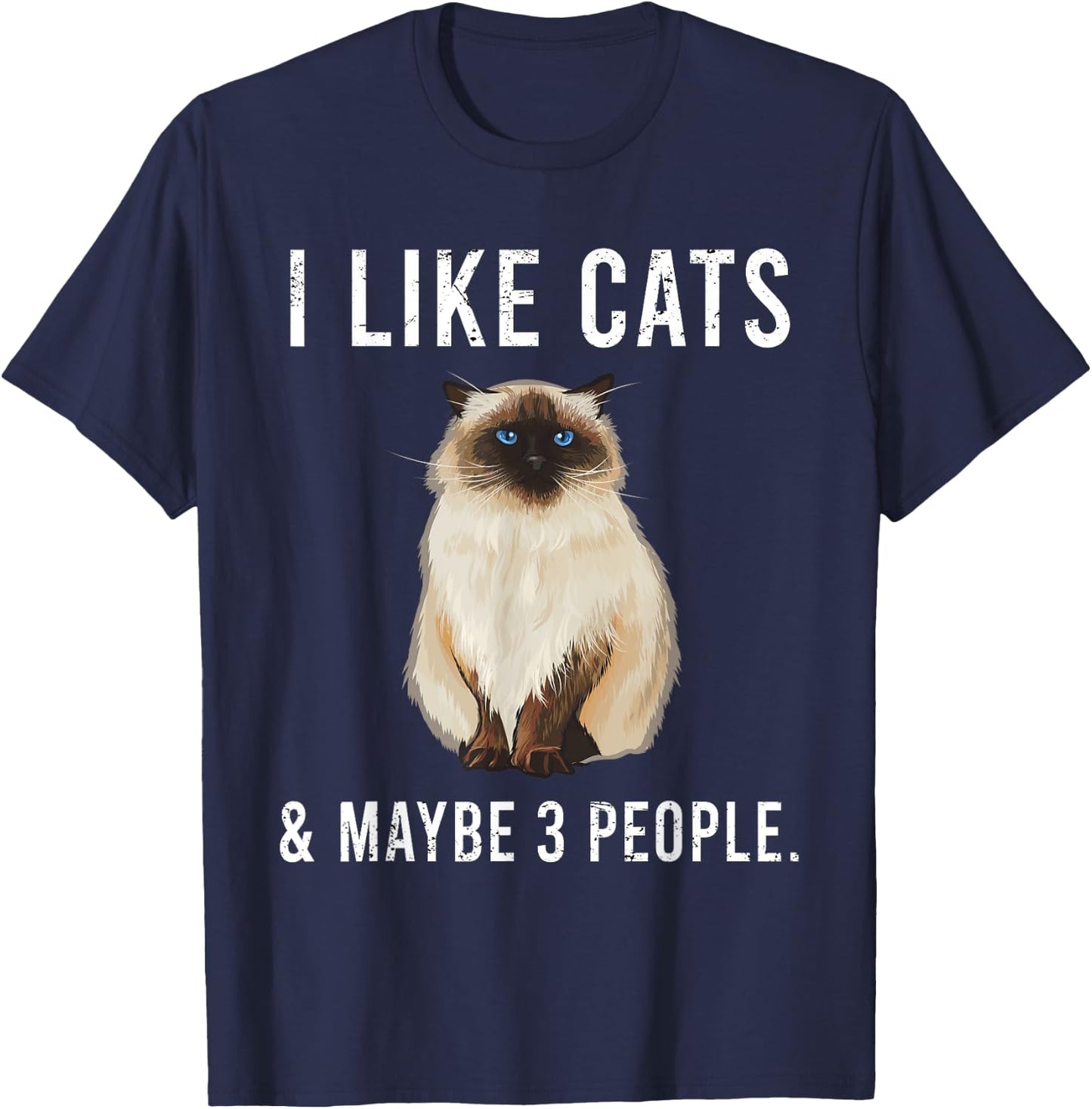 Funny I Like Himalayans Cats And Maybe 3 People T-Shirt - T-Shirt | Navy