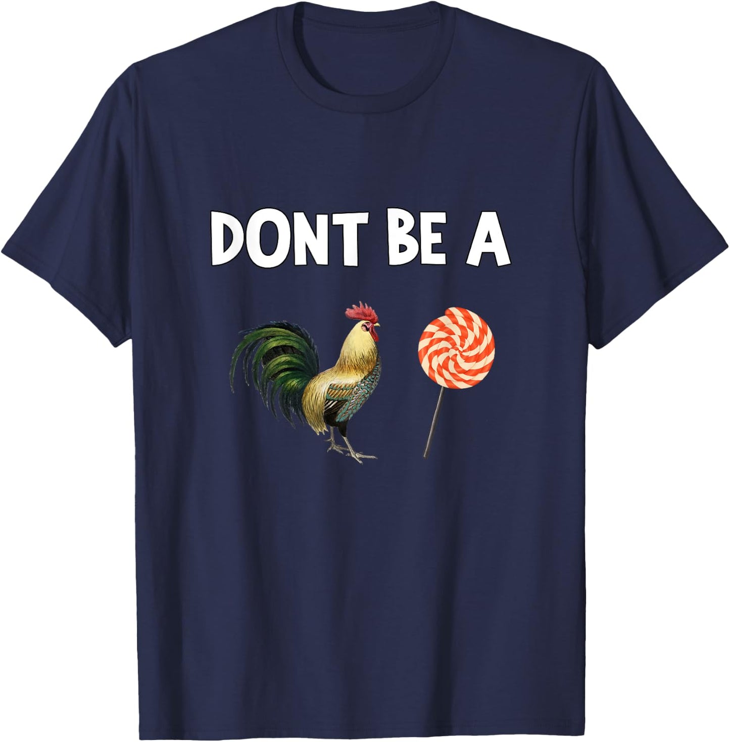 Don't Be A Cocksucker T-Shirt - T-Shirt | Navy