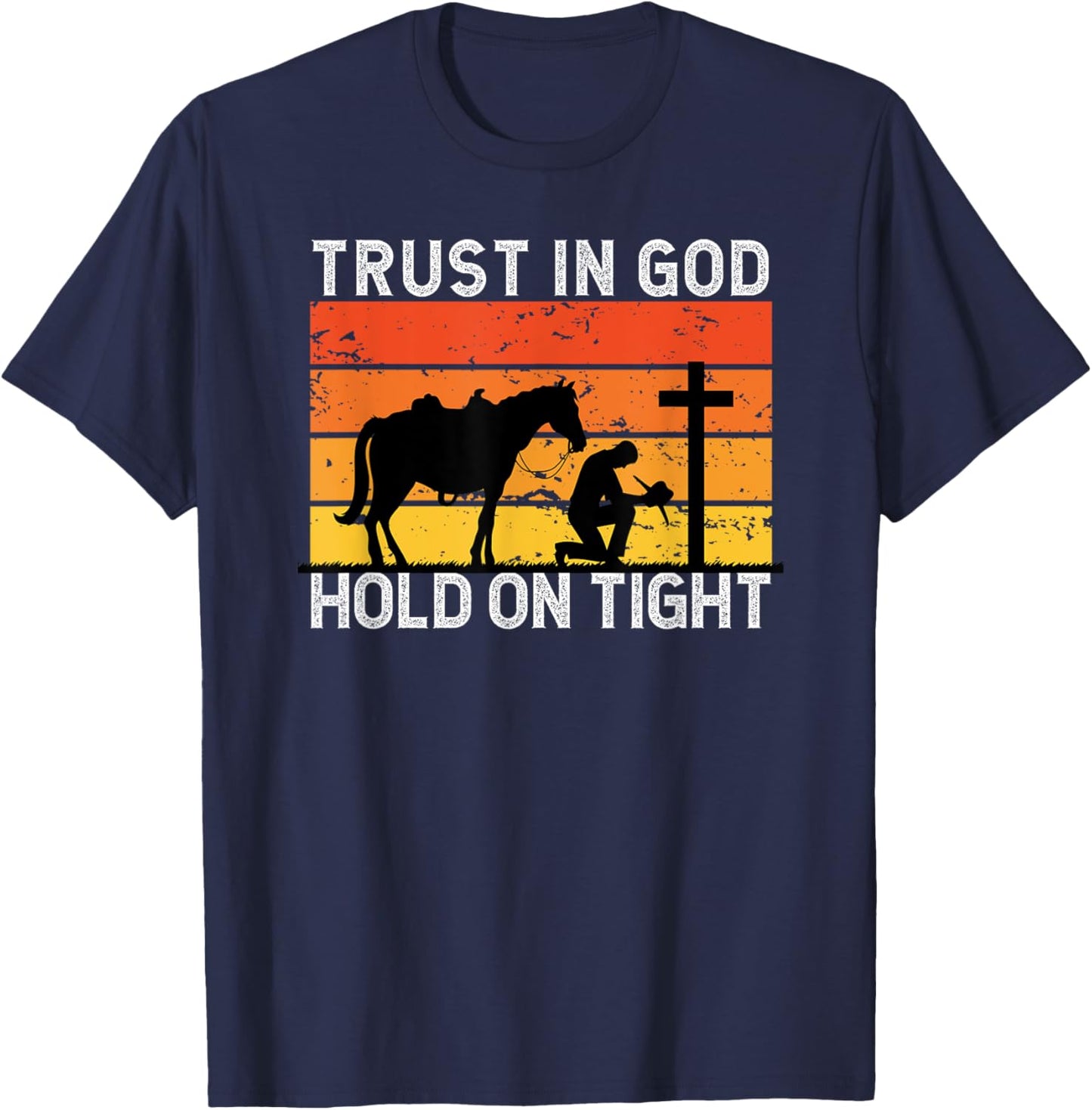Christian Cowboy Gifts Apparel -Adults Black Cotton Blend Short Sleeve Small Trust In God Hold Tight Cowboy Kneeling At Cross Jesus Christian Cowboy T-Shirt - T-Shirt | Navy