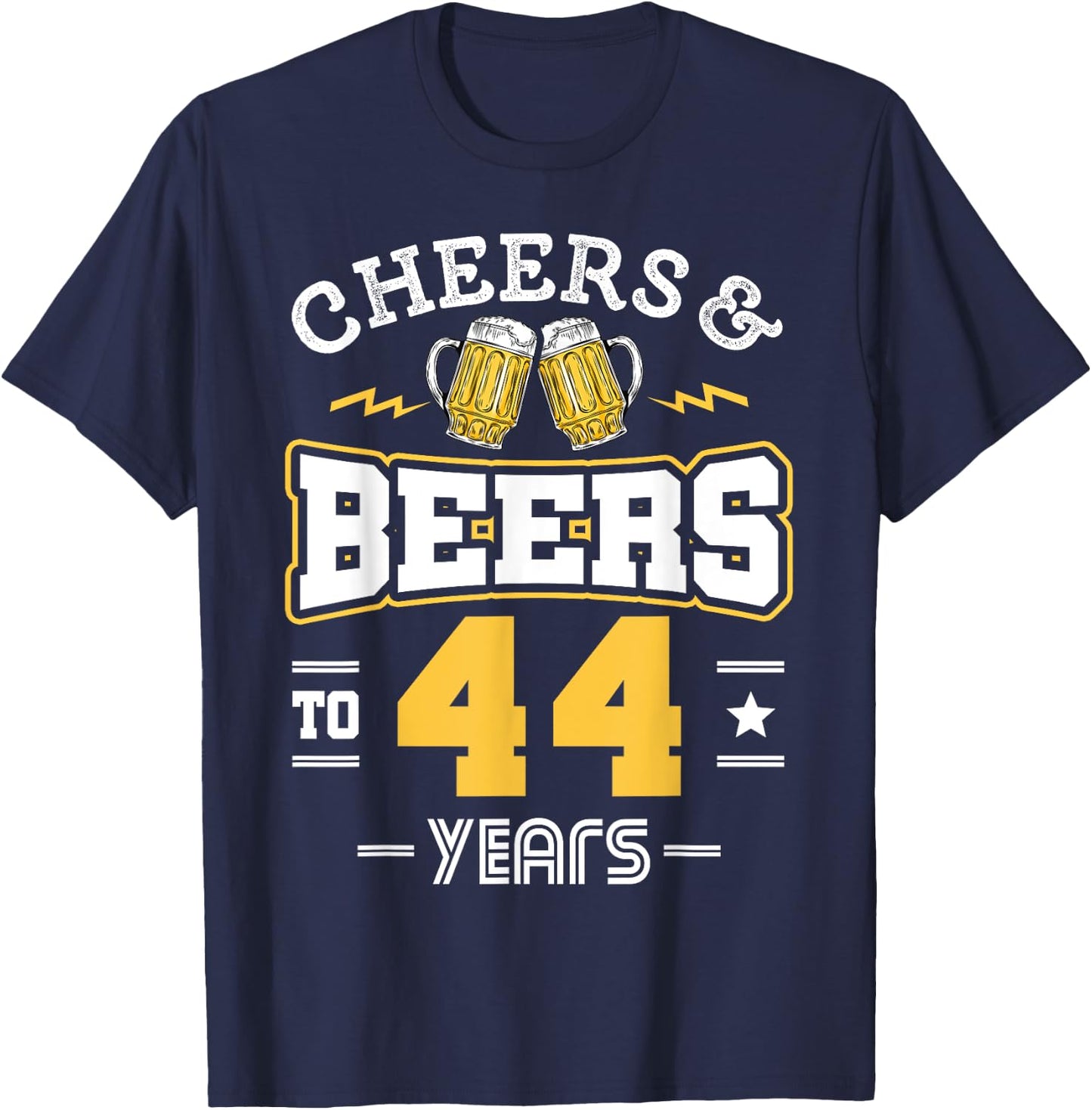 44th Birthday Cheers And Beers to 44 Years Funny Gift T-Shirt - T-Shirt | Navy