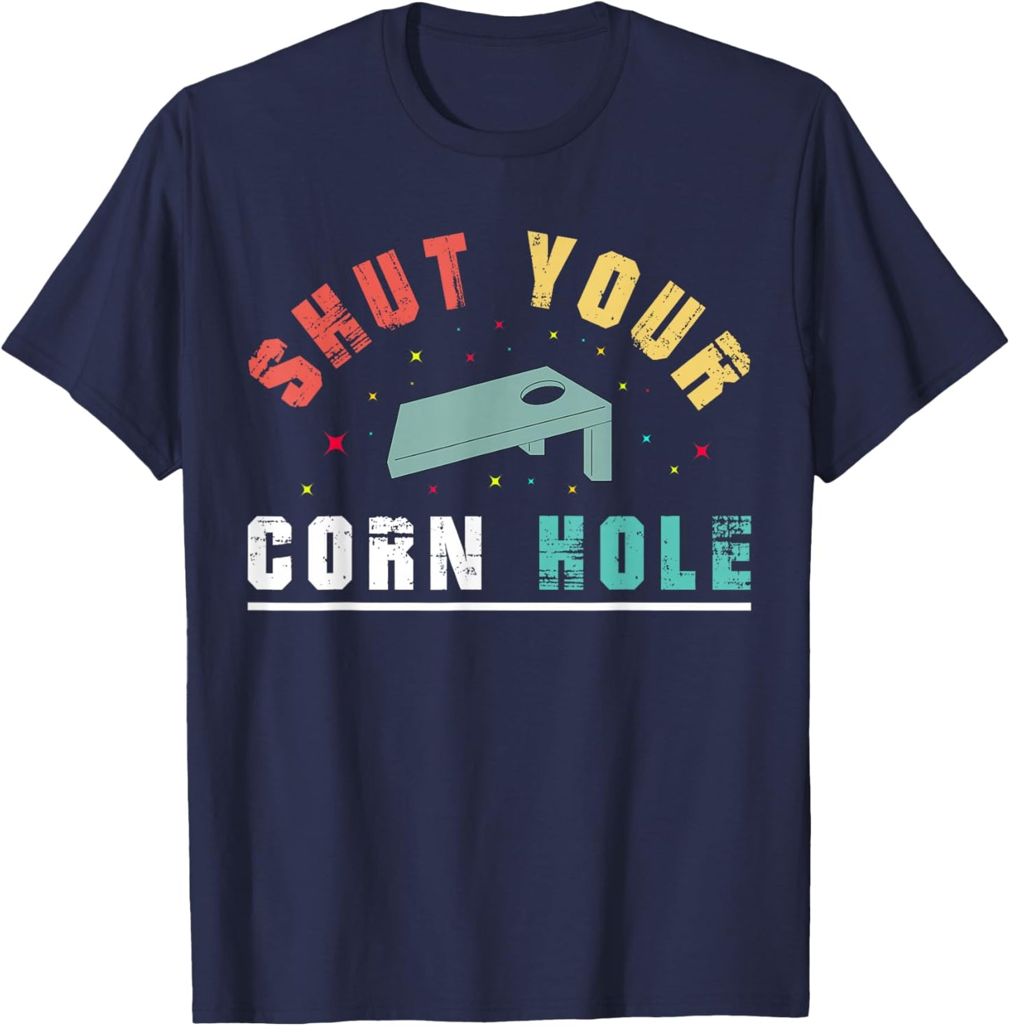 Shut Your Cornhole T-Shirt - T-Shirt | Navy
