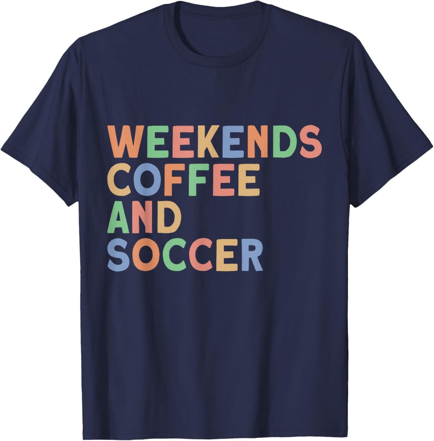 Weekends Coffee and Soccer, Women's Soccer Mom T-Shirt - T-Shirt | Navy