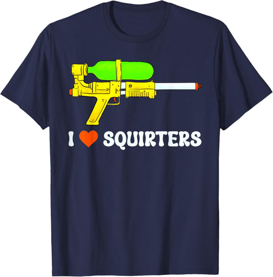 I Love Squirters Funny I Heart Squirters Humor Adult T-Shirt - T-Shirt | Navy
