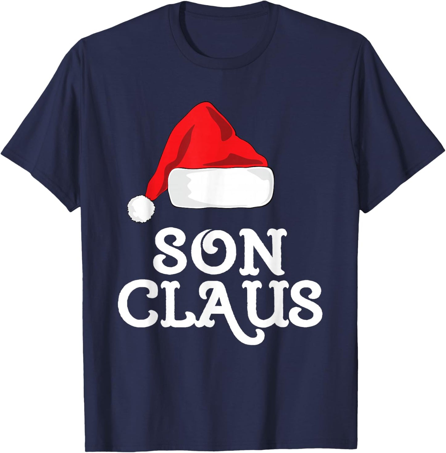 Son Claus Christmas Santa's Hat Pajama Family Xmas T-Shirt - T-Shirt | Navy