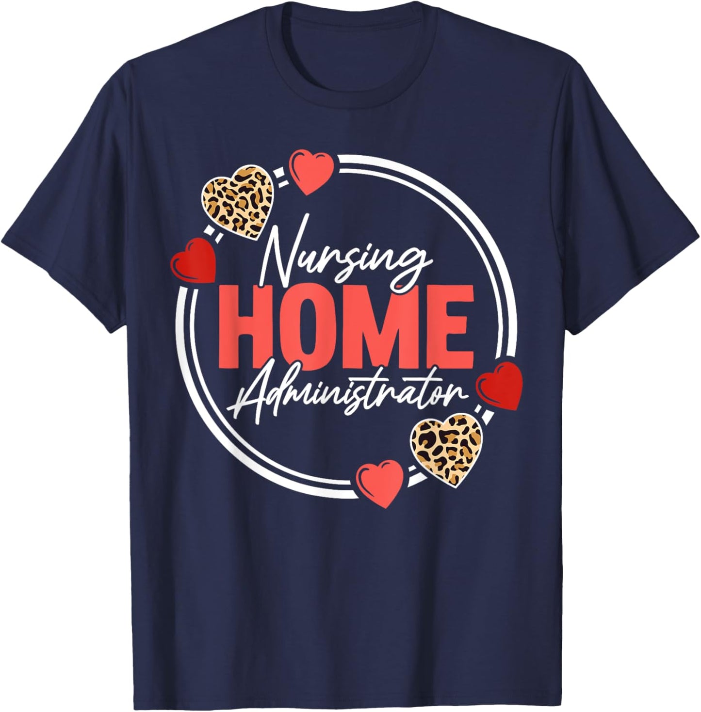 Nursing Home Administrator Heart Leopard T-Shirt - T-Shirt | Navy