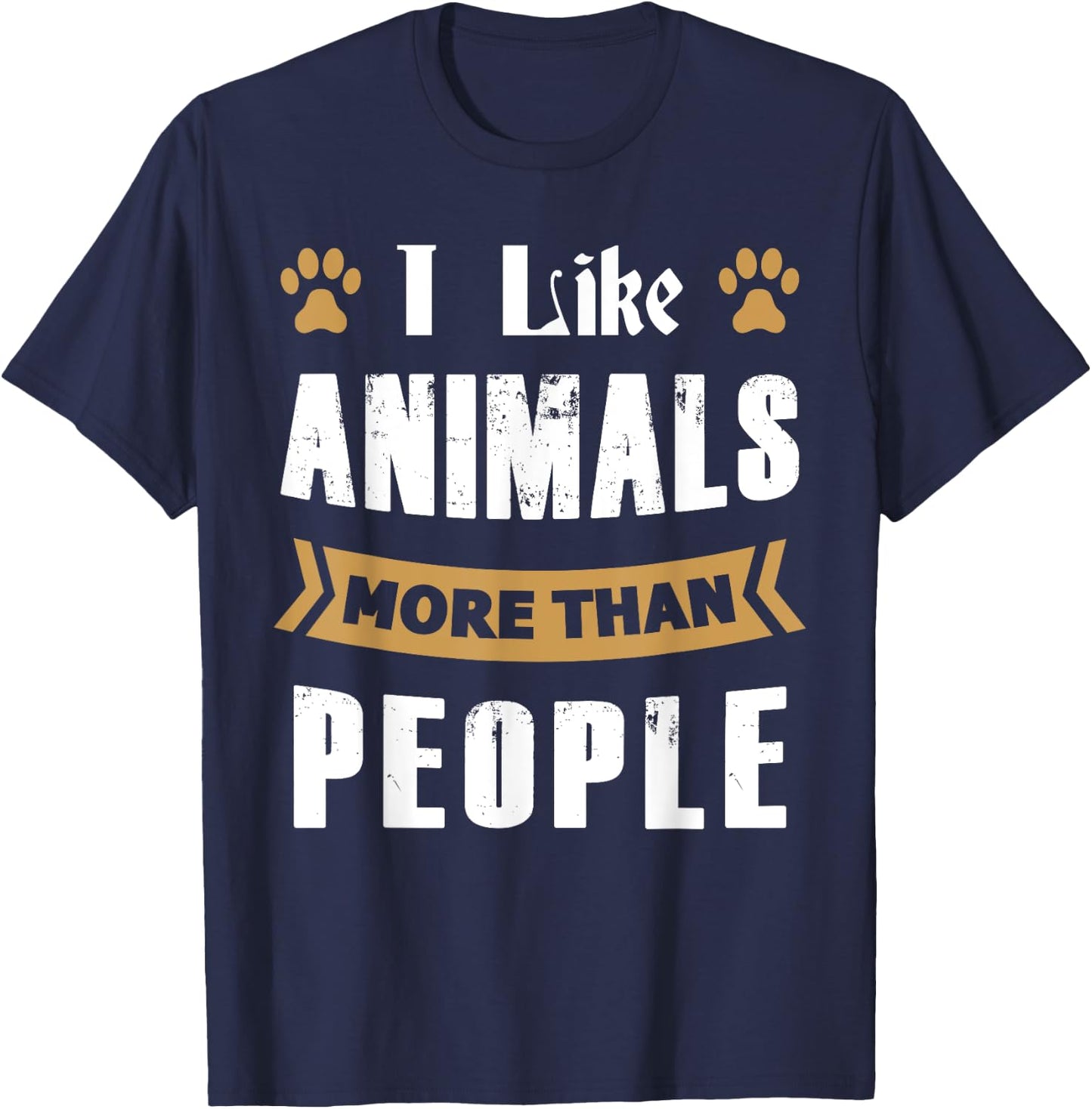 I Like Animals More Than People Funny Animal Lover's T-Shirt - T-Shirt | Navy