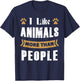I Like Animals More Than People Funny Animal Lover's T-Shirt - T-Shirt | Navy