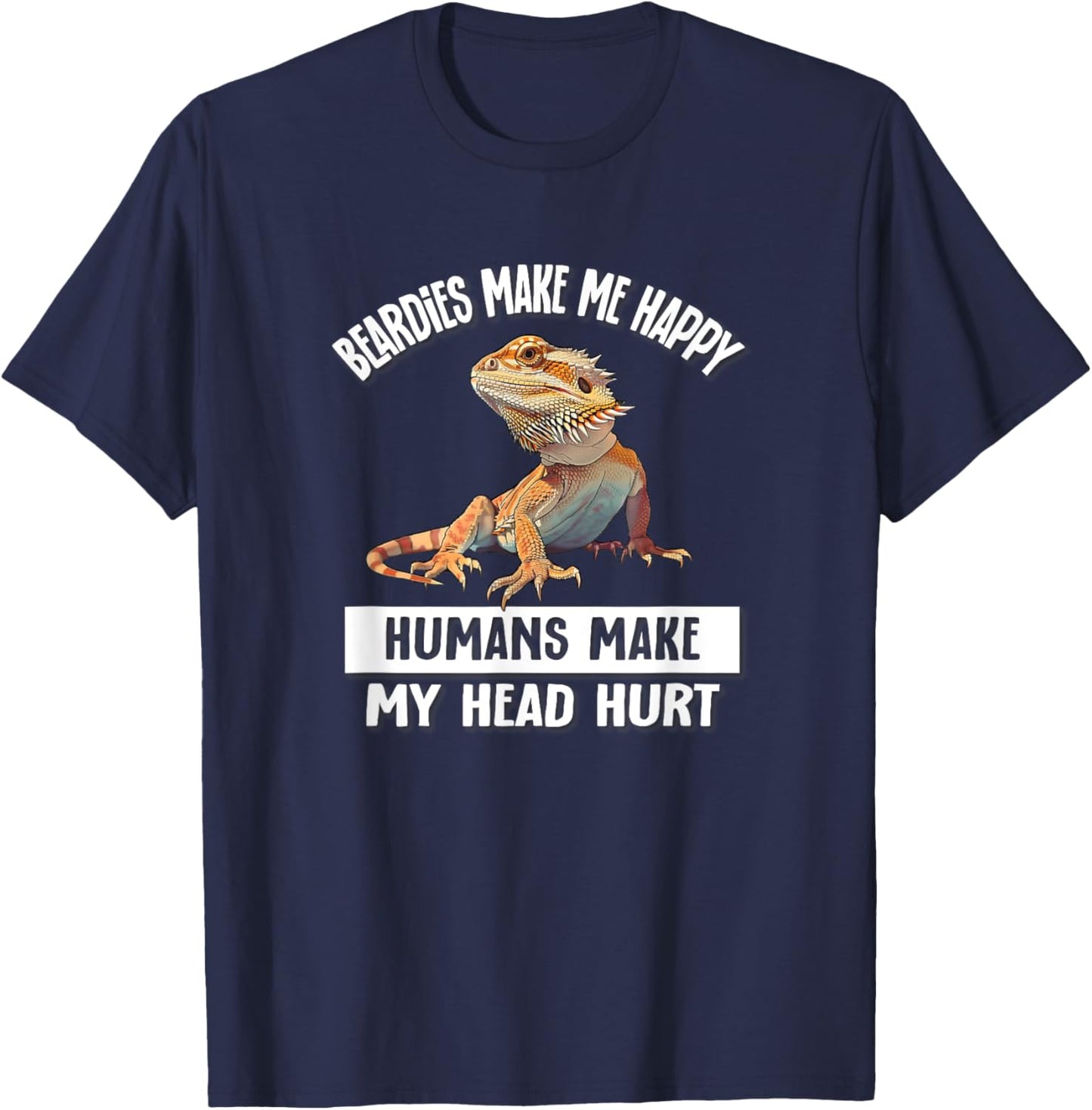 Tiny Dinosaur Humans Hurt Head Happy Bearded Dragon Lover T-Shirt - T-Shirt | Navy