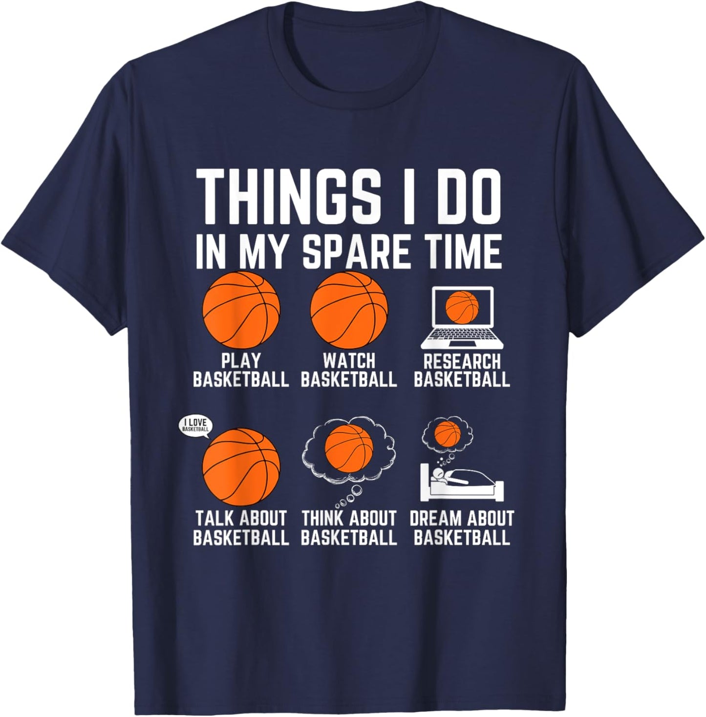 Things I Do In My Spare Time Basketball - Basketball Lover T-Shirt - T-Shirt | Navy