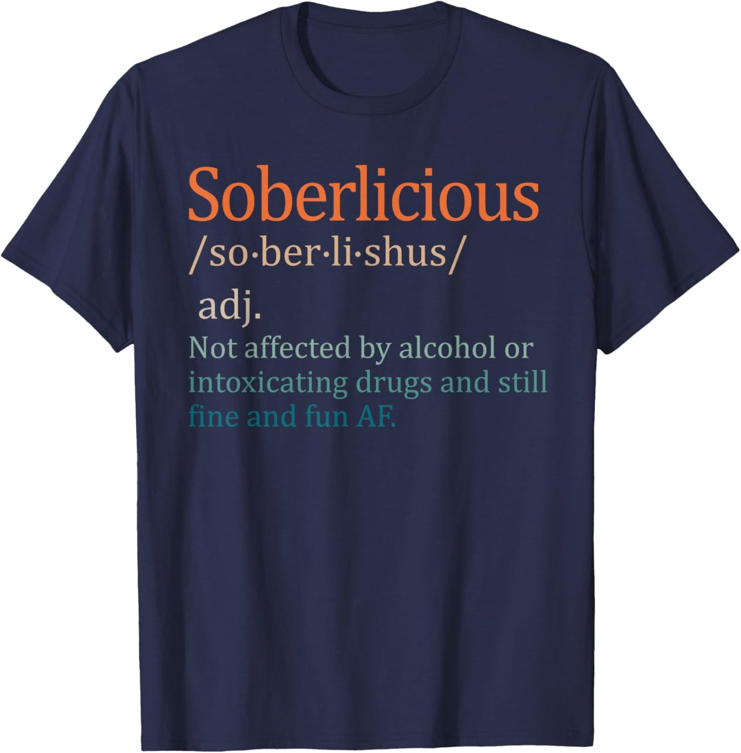Funny Sober Life Sobriety Recovery Soberlicious Definition T-Shirt - T-Shirt | Navy