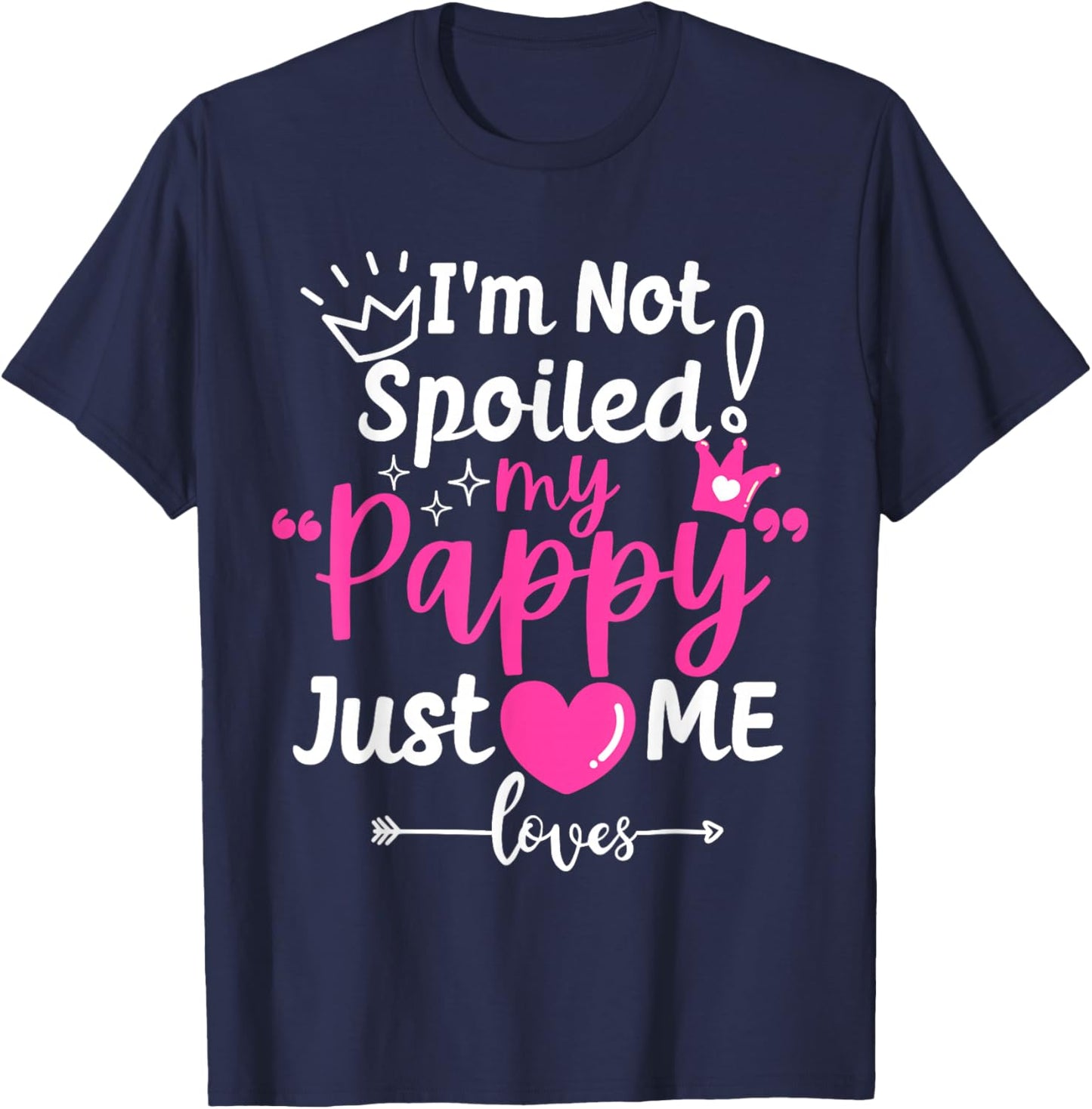 I'm Not Spoiled My Pappy Just Loves Me Team Kids Matching T-Shirt - T-Shirt | Navy