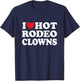 I Love Hot Rodeo Clowns Country Western Cowgirl T-Shirt - T-Shirt | Navy