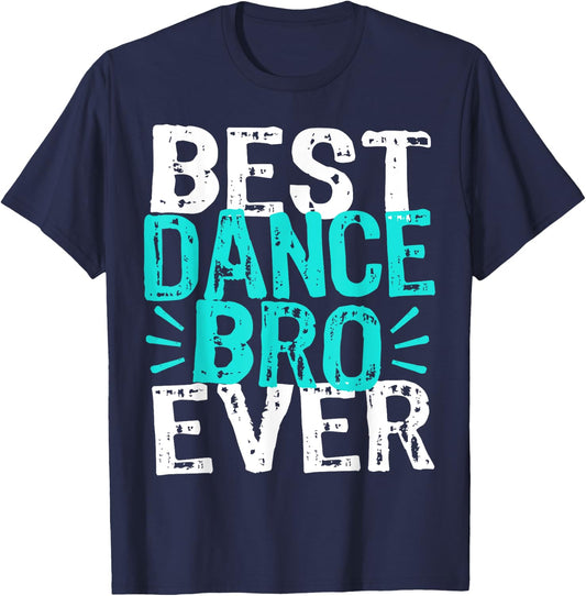 Dance Bro Brother Funny Recital Ballet Hip Hop Dancer T-Shirt - T-Shirt | Navy