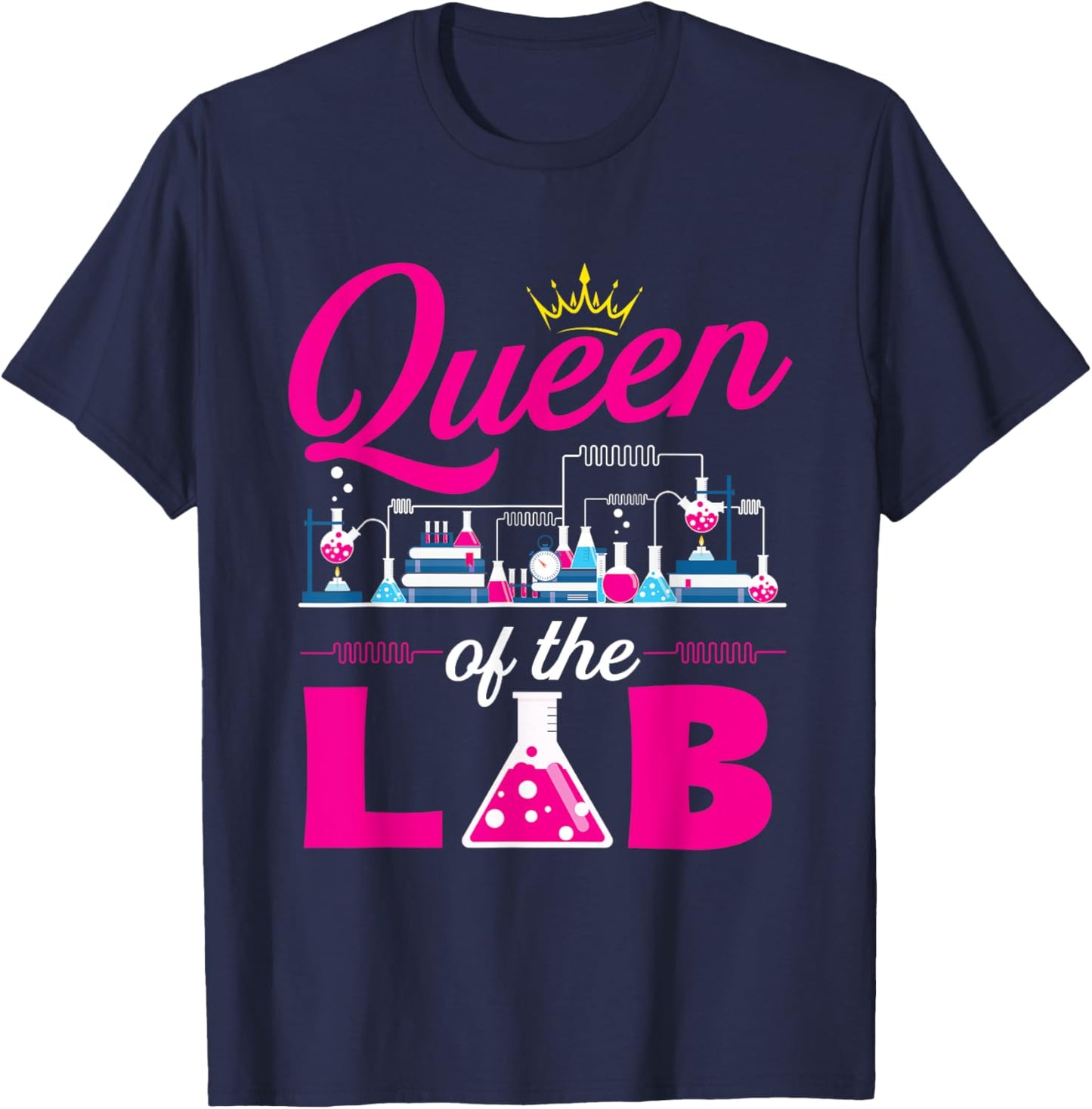 Queen Of The Lab - Biology Lover Science Fan Biologist T-Shirt - T-Shirt | Navy