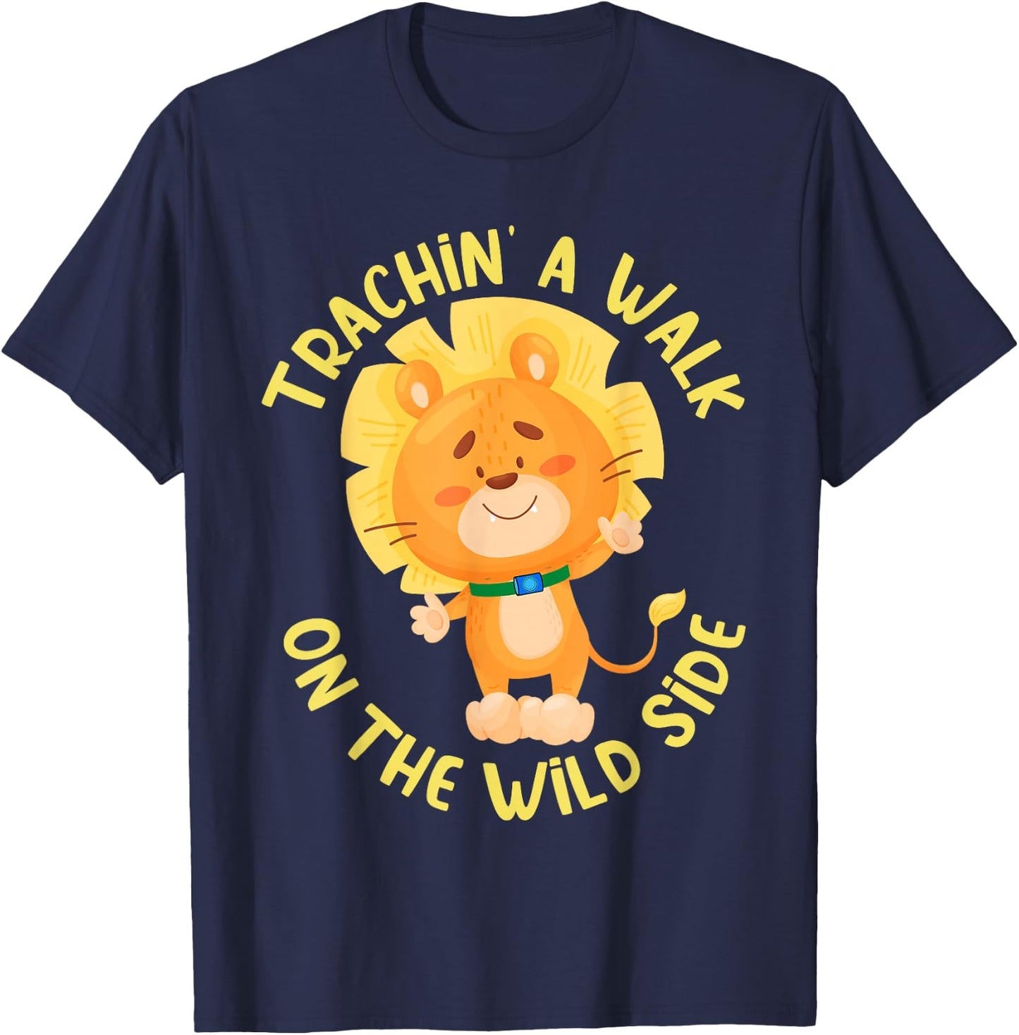 Tracheostomy Awareness Trachin' a Walk Lion T-Shirt - T-Shirt | Navy