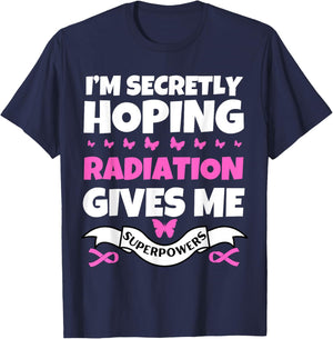 I'm Secretly Hoping Radiation Gives Me Superpowers T-Shirt - T-Shirt | Navy