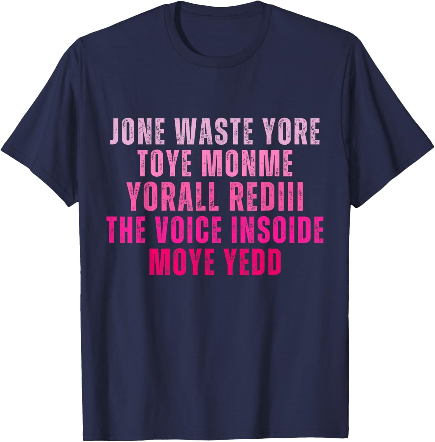Don't Waste Your Time On Me You're Already The Voice Inside T-Shirt - T-Shirt | Navy