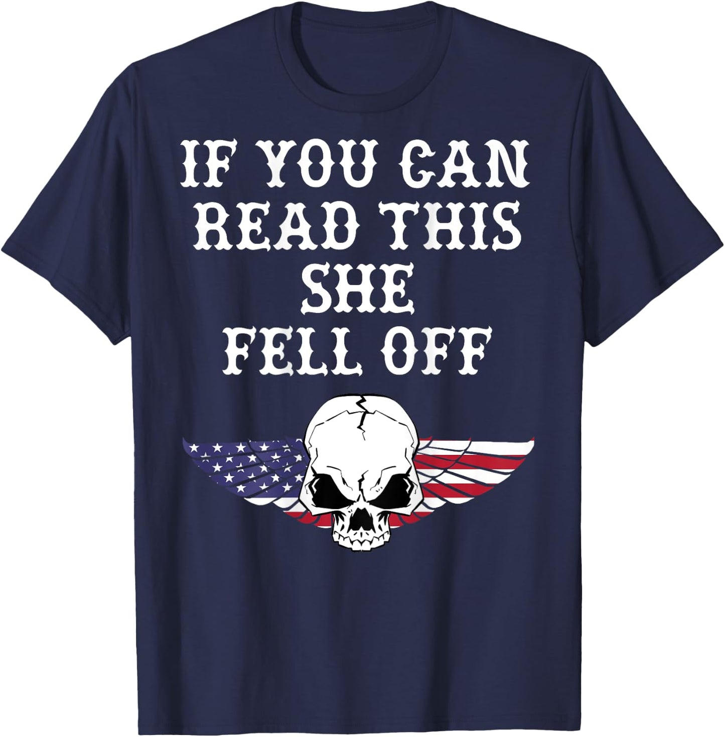 If You Can Read This She Fell Off - on back T-Shirt - T-Shirt | Navy