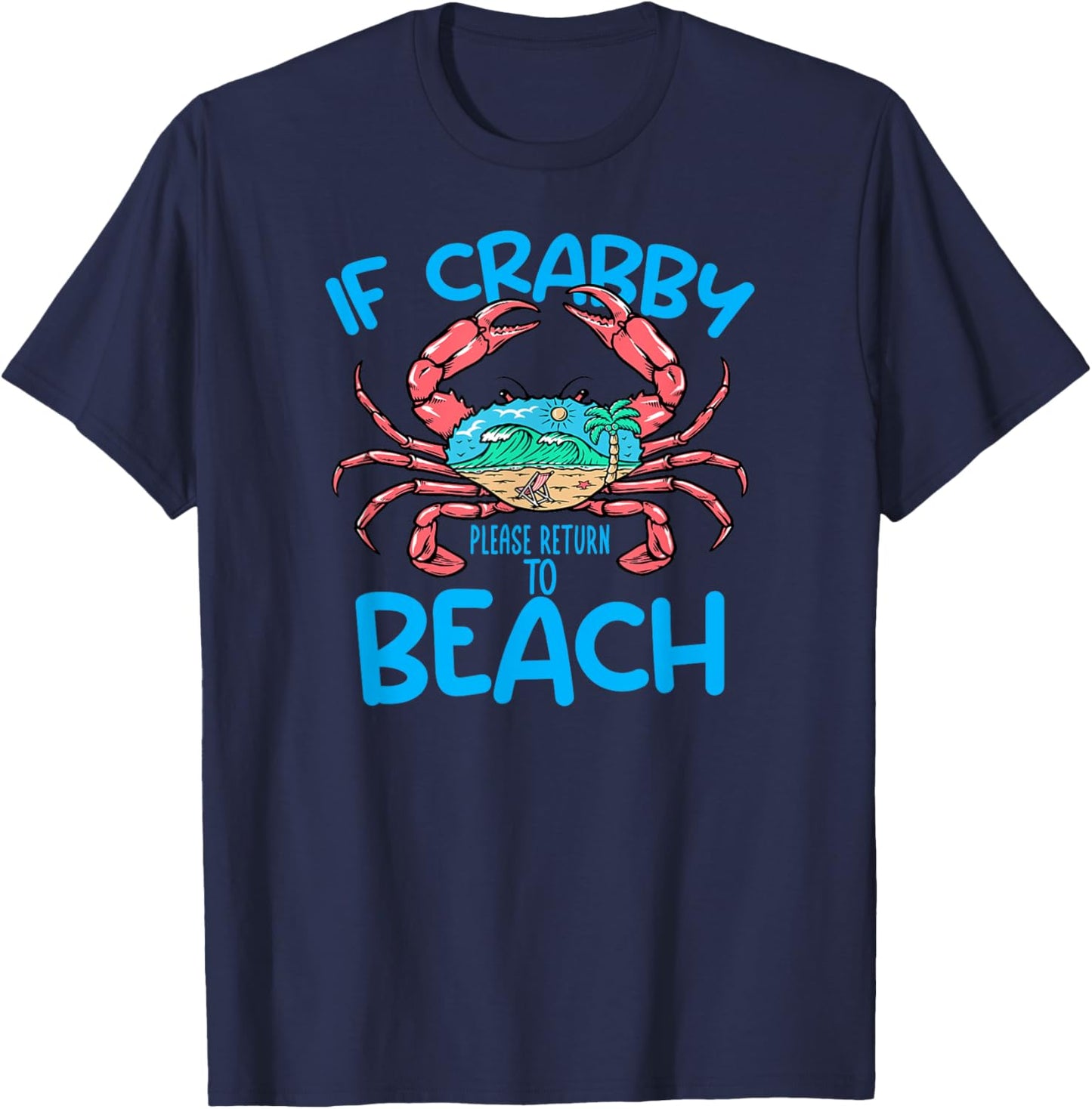 If Crabby Please Return To Beach Funny Caribbean Style T-Shirt - T-Shirt | Navy
