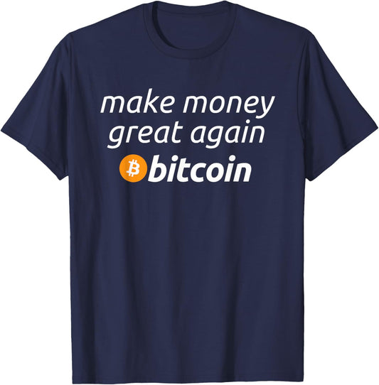 Bitcoin - Make Money Great Again Funny BTC Quote T-Shirt - T-Shirt | Navy