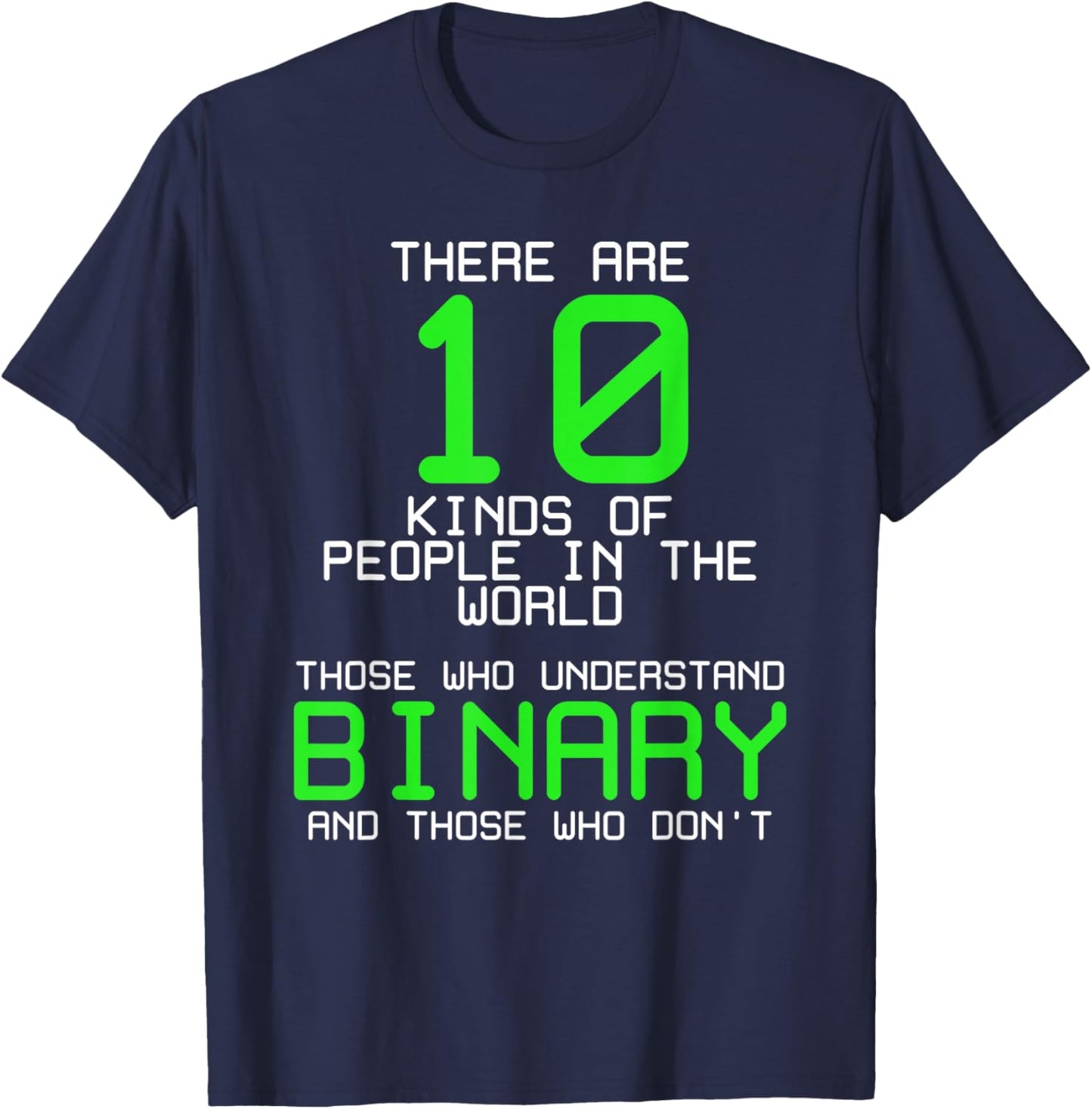 There Are 10 Kinds Of People Binary Programming Code Funny T-Shirt - T-Shirt | Navy