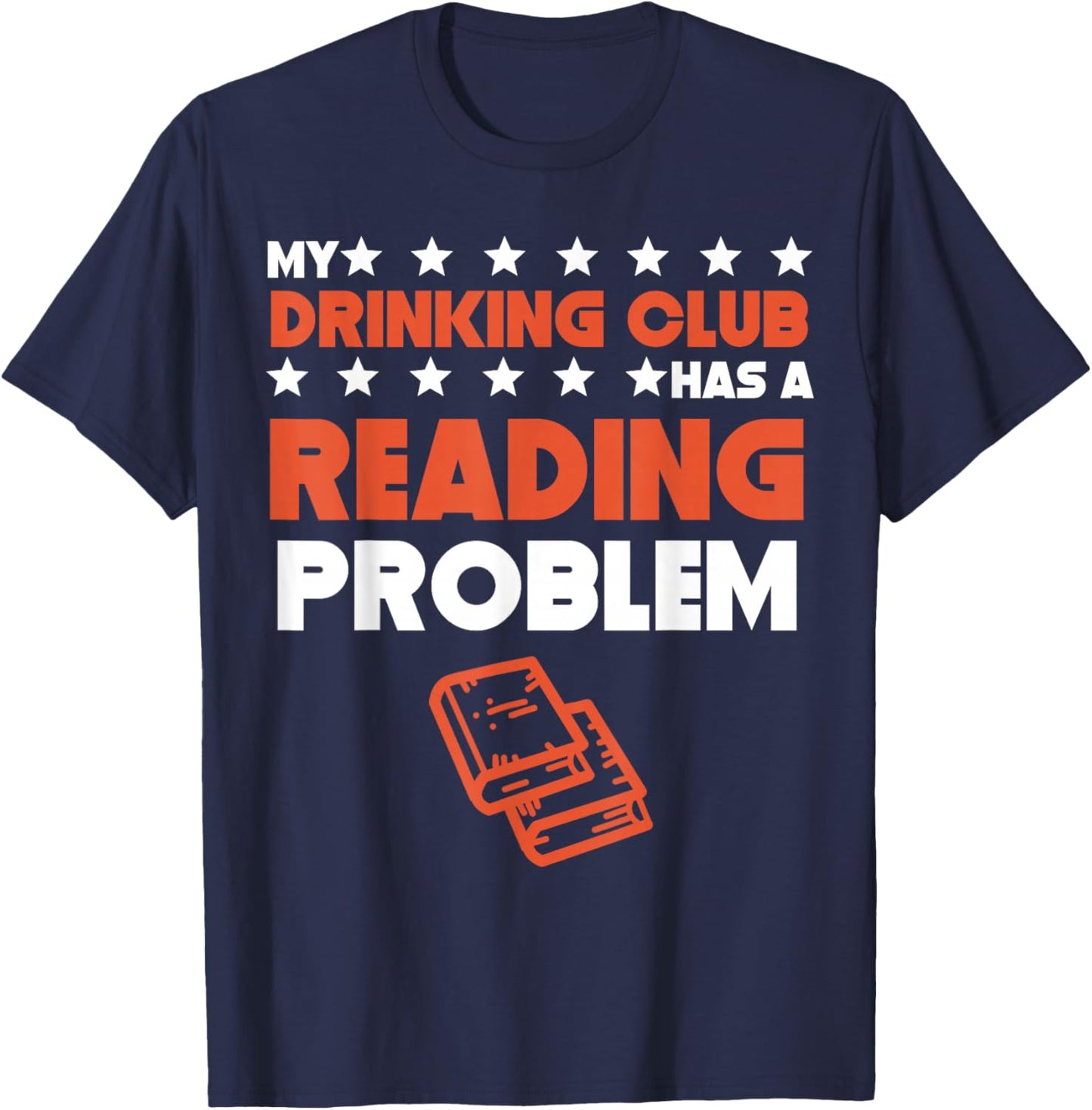 My Drinking Club Has A Reading Problem Funny Book Club T-Shirt - T-Shirt | Navy