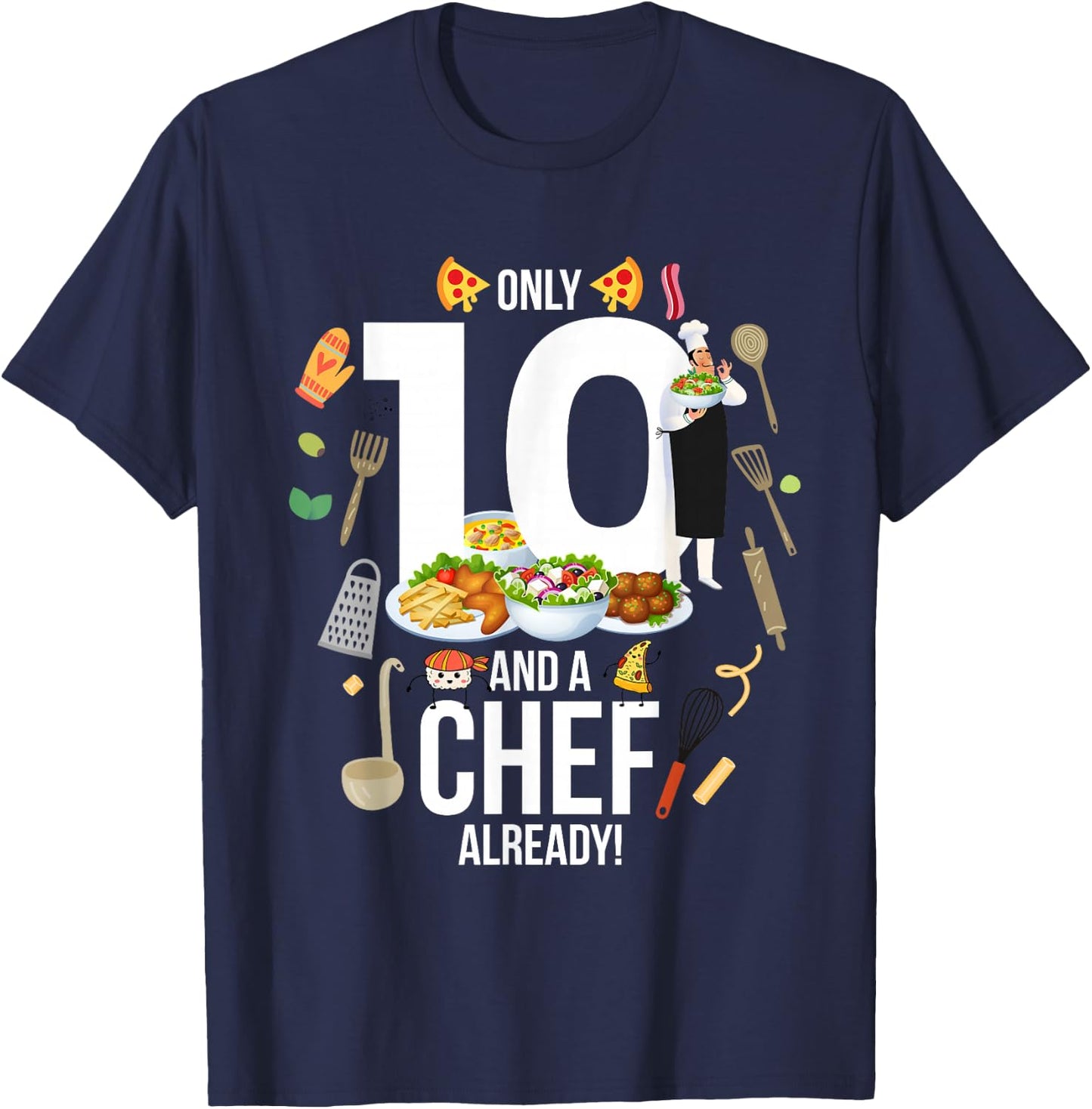 10th Birthday "Only 10 And A Chef Already" Funny Cooking T-Shirt - T-Shirt | Navy