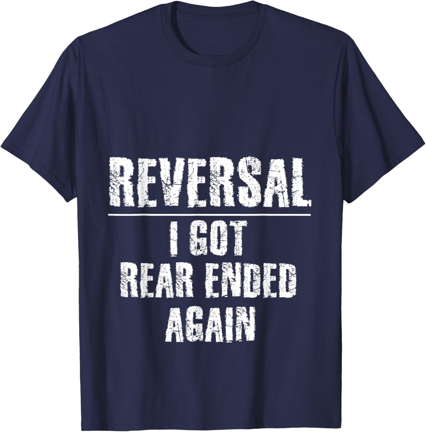 Ostomy Reversal I Got Rear Ended Again Funny Stoma Surgery T-Shirt - T-Shirt | Navy