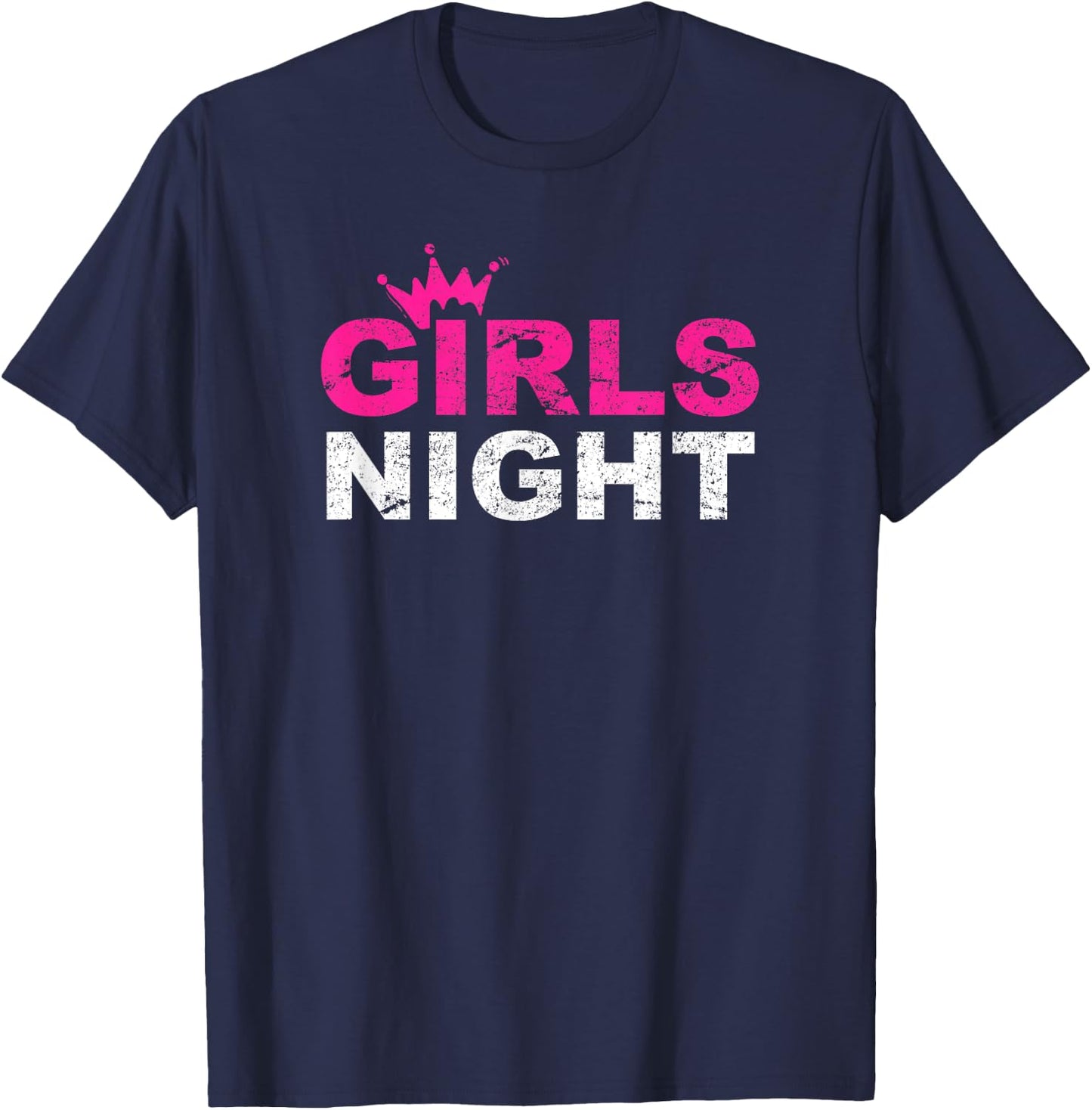 Girls Night Cool Funny Girlfriends Party Gift Women Girl T-Shirt - T-Shirt | Navy
