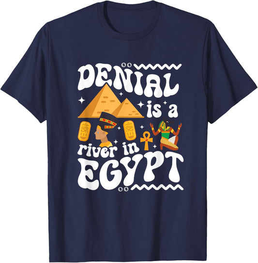 Denial Is A River In Egypt | Trendy | Funny | Gen-Z | Gift T-Shirt - T-Shirt | Navy
